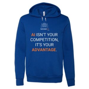 Royal Blue Sweatshirt with SAVAGEAI.com logo and the tagline "AI ISN'T YOUR COMPETITION, IT'S YOUR ADVANTAGE." The words "AI" and "ADVANTAGE" are highlighted.