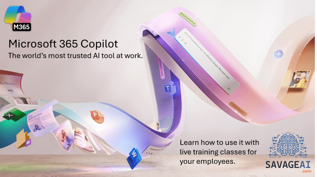 Image of Microsoft 365 Copilot logo and the words "The world's most trusted AI tool at work". A ribbon illustrating the integration of Copilot through Excel, Word, Teams, PowerPoint, and Outlook. Text "Learn how to use it with live training classes for your employees." SAVAGEAI.com logo.
